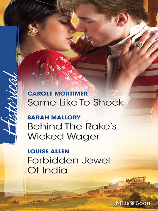 Title details for Some Like to Shock/Behind the Rake's Wicked Wager/Forbidden Jewel of India by Carole Mortimer - Wait list